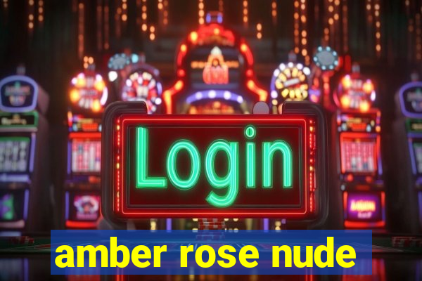 amber rose nude